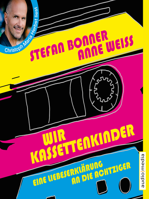 Title details for Wir Kassettenkinder. Eine Liebeserklärung an die Achtziger by Stefan Bonner - Wait list